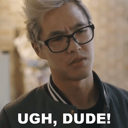 Man Wearing Glasses Saying Ugh Dude