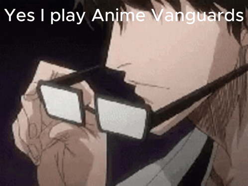 Man Wearing Glasses Saying Yes I Play Anime Vanguards