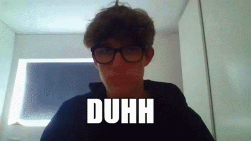 Man Wearing Glasses Says Duh