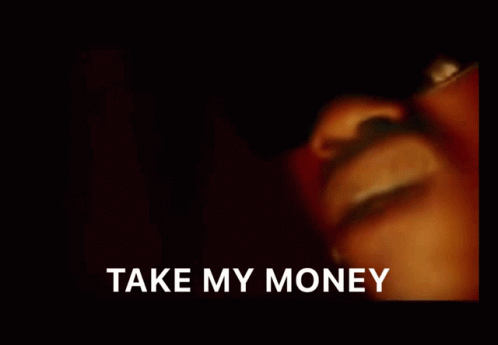 Man Wearing Sunglasses Says Take My Money