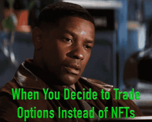Man When You Decide To Trade Options Instead Of NFTs GIF