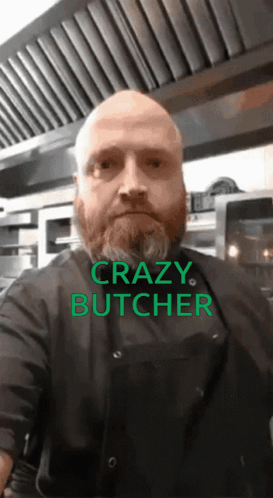Man with Beard and Crazy Butcher Text