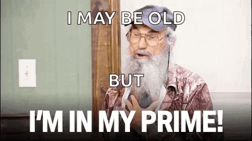 Man With Beard and Glasses Says 'I May Be Old But I'm in My Prime