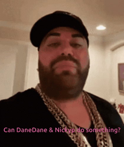 Man With Beard Hat and Gold Chain Can Dane Dane and Nickyp Do Something