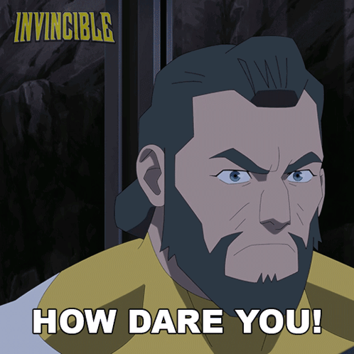 Man With Beard Saying How Dare You