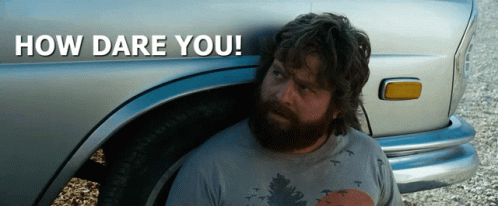 Man with Beard Saying How Dare You