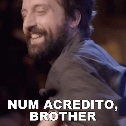 Man with Beard Saying Num Acredito Brother