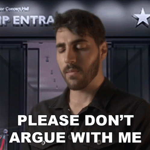 Man With Beard Saying Please Don't Argue With Me