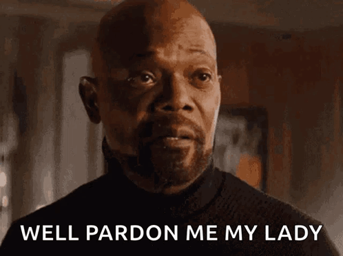 Man with Beard Saying Well Pardon Me My Lady