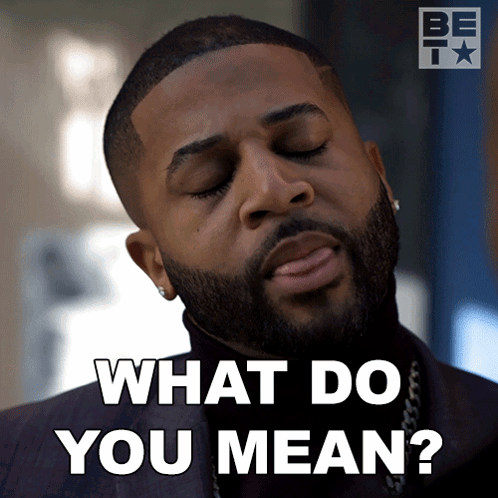 Man with Beard Saying What Do You Mean