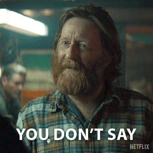 Man with Beard Saying You Don't Say