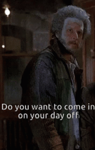 Man With Beard Says Do You Want To Come In On Your Day Off Neva
