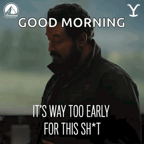 Man With Beard Says Good Morning It's Way Too Early For This Sh*t GIF