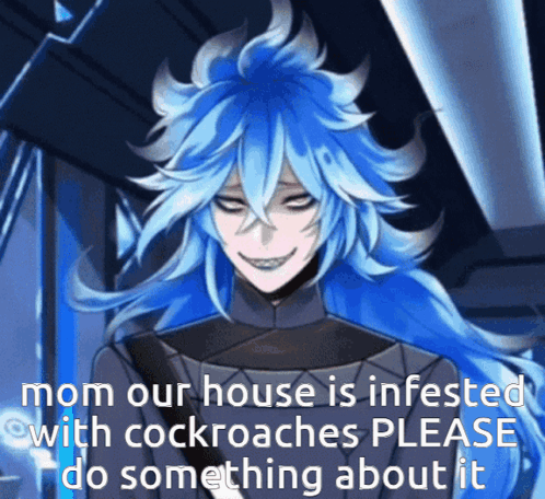 Man With Blue Hair Nom Our House Is Infested With Cockroaches