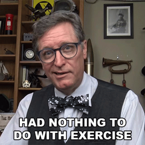 Man With Glasses And Bow Tie Saying Had Nothing To Do With Exercise GIF
