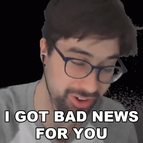 Man With Glasses and Earbuds Says I Got Bad News for You