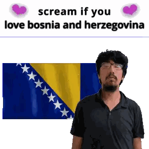 Man With Glasses and Flag Scream If You Love Bosnia and Herzegovina