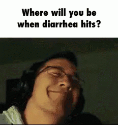 Man With Glasses and Headphones Smiling Where Will You Be When Diarrhea Hits