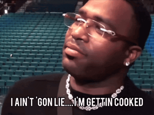 Man With Glasses and Necklace Says I Ain't Gon Lie I'm Gettin Cooked