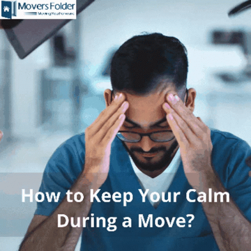 Man With Glasses Holding Head How To Keep Your Calm During A Move GIF