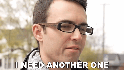 Man With Glasses I Need Anotha One GIF
