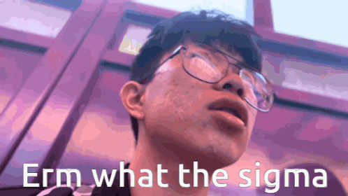 Man With Glasses Saying Erm What the Sigma