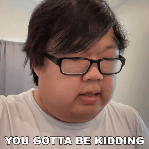 Man with Glasses Saying You Gotta Be Kidding