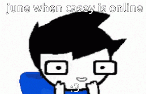 Man With Glasses Says June When Casey Is Online