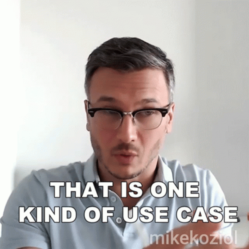 Man With Glasses Says That Is One Kind of Use Case Mikekoziol