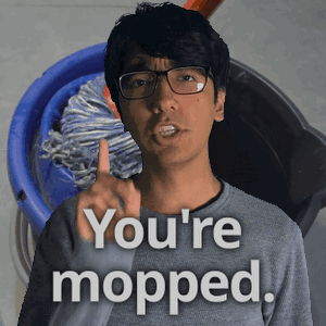 Man With Glasses Says You're Mopped In Front Of Blue Mop GIF