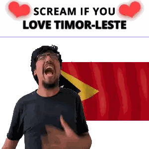 Man With Glasses Screaming Scream if You Love Timor-Leste