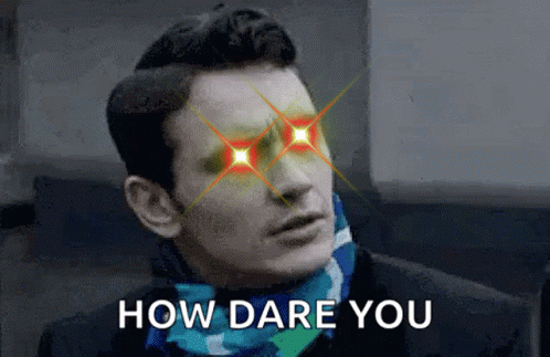 Man With Glowing Eyes and How Dare You