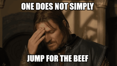 Man With Hand On Forehead One Does Not Simply Jump For The Beef GIF