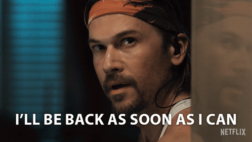 Man With Headband I'll Be Back As Soon As I Can Netflix GIF