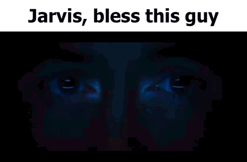 Man With Jarvis Bless This Guy