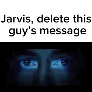 Man With Jarvis Delete This Guy's Message