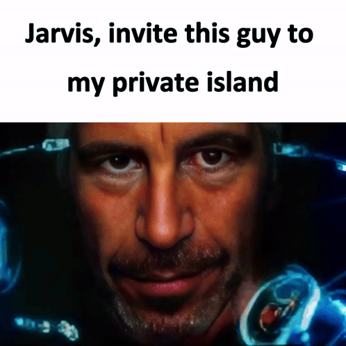 Man With Jarvis Invite This Guy to My Private Island