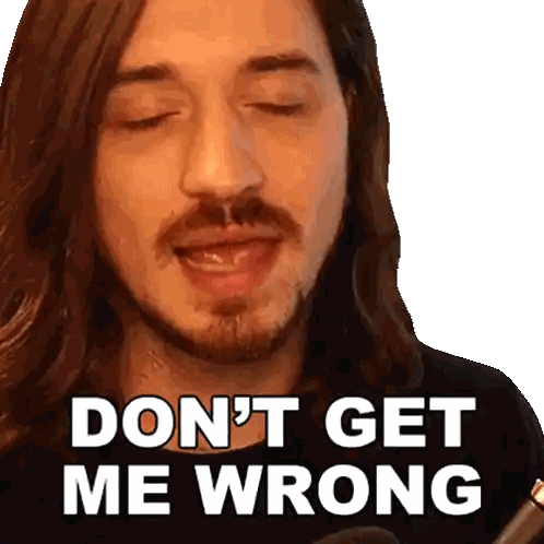 Man with Long Hair and Beard Saying Dont Get Me Wrong