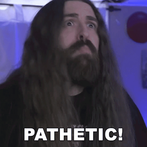 Man With Long Hair and Beard Saying Pathetic