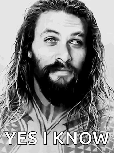 Man with Long Hair and Beard Saying Yes I Know