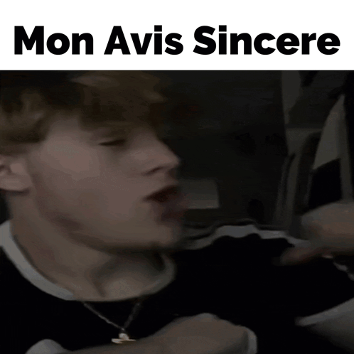 Man with Mon Avis Sincere