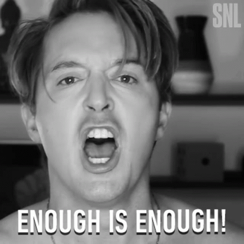 Man with Mouth Open Enough Is Enough