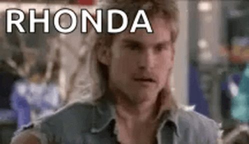 Man with Mullet and Rhonda Text