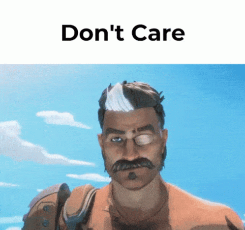 Man with Mustache Do Not Care