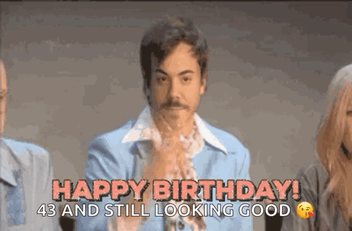 Man With Mustache Says Happy Birthday 43 And Still Looking Good GIF