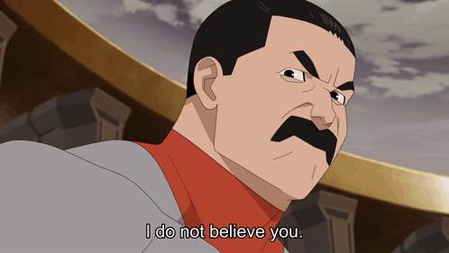 Man With Mustache Says I Do Not Believe You