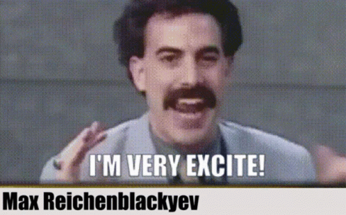 Man With Mustache Says I'm Very Excite Max Reichenblackyev