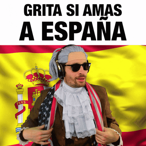 Man with Sunglasses and Headphones Spanish Flag Grita Si Amas a Espana