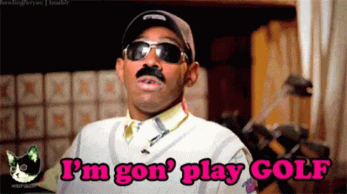 Man With Sunglasses and Mustache Saying I'm Gon Play Golf