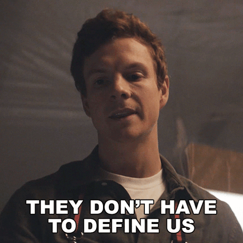 Man With They Don't Have To Define Us GIF